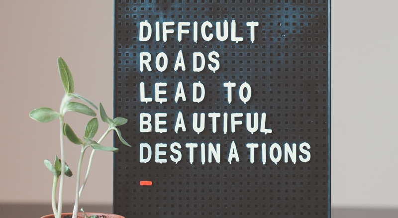 learn from your mistakes - Difficult roads lead to beautiful destinations - Inspiring Quotes