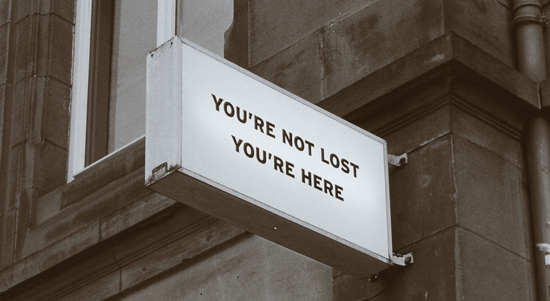 You are not lost you are here - Inspiring Quotes